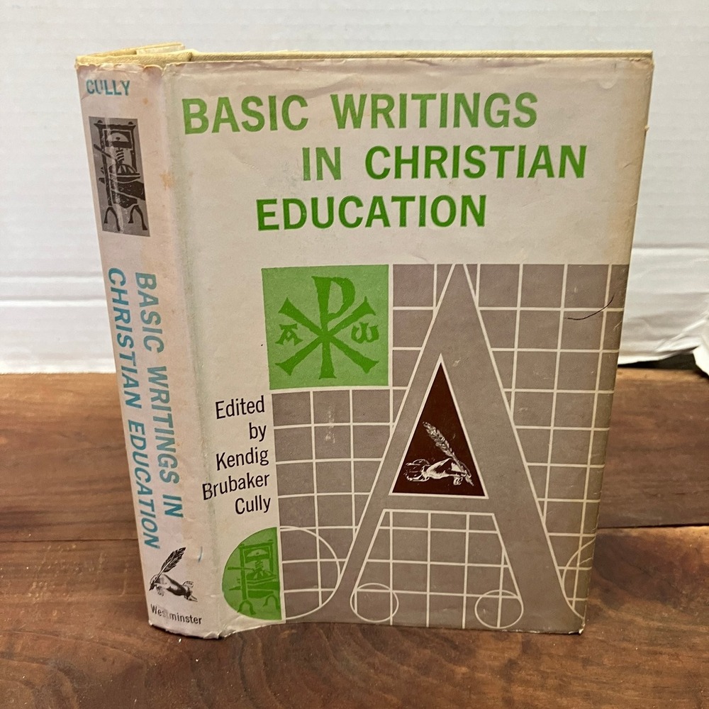 Basic Writings in Christian Education Cully 1960 Religious Anthology